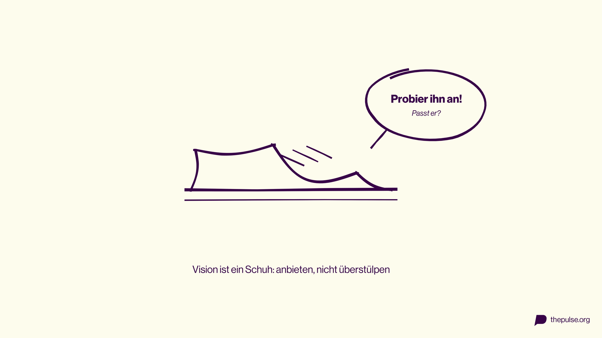 Vision ist ein Schuh zum Anprobieren