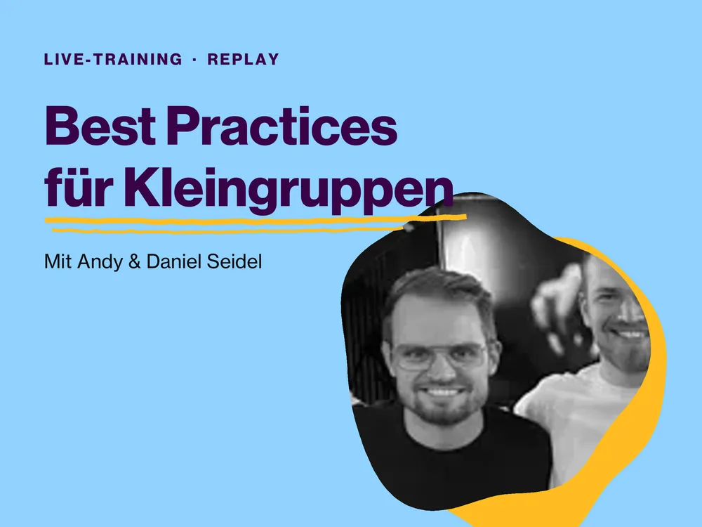 Best Practices für Kleingruppen: Roundtable mit Andy Fronius und Daniel Seidel