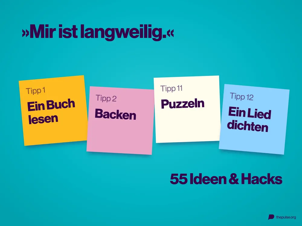 Vier Haftnotizen mit Tipps gegen Langeweile wie »Ein Buch lesen« und »Puzzeln«, darüber »Mir ist langweilig.«