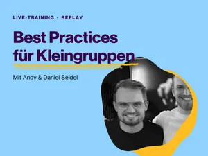 Best Practices für Kleingruppen: Roundtable mit Andy Fronius und Daniel Seidel