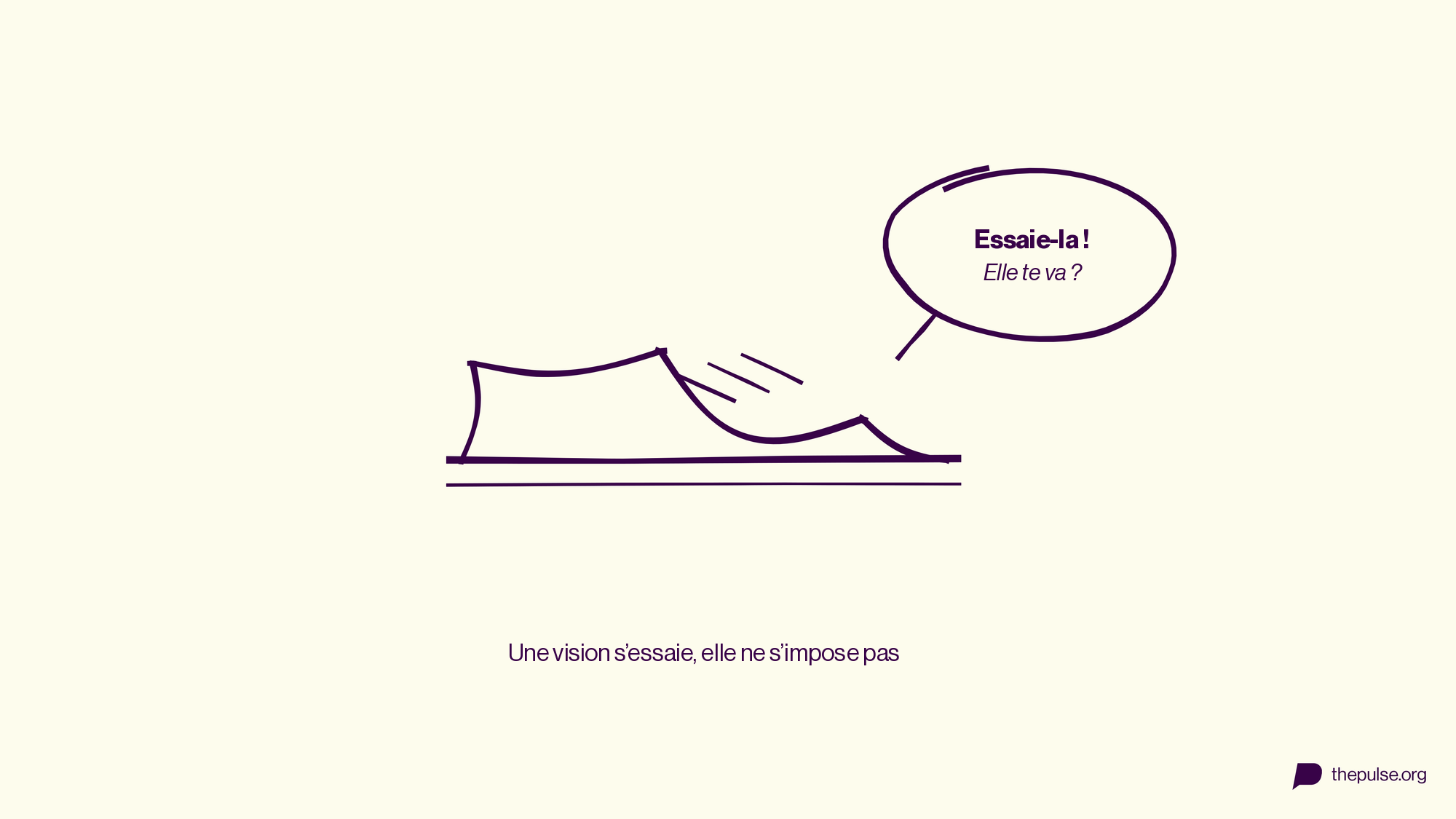 La vision est une chaussure à essayer